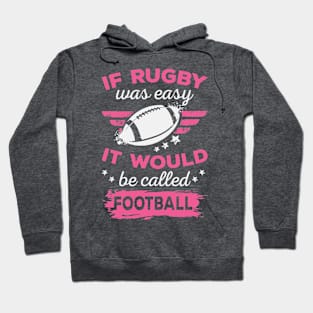 If rugby was easy it would be football Hoodie